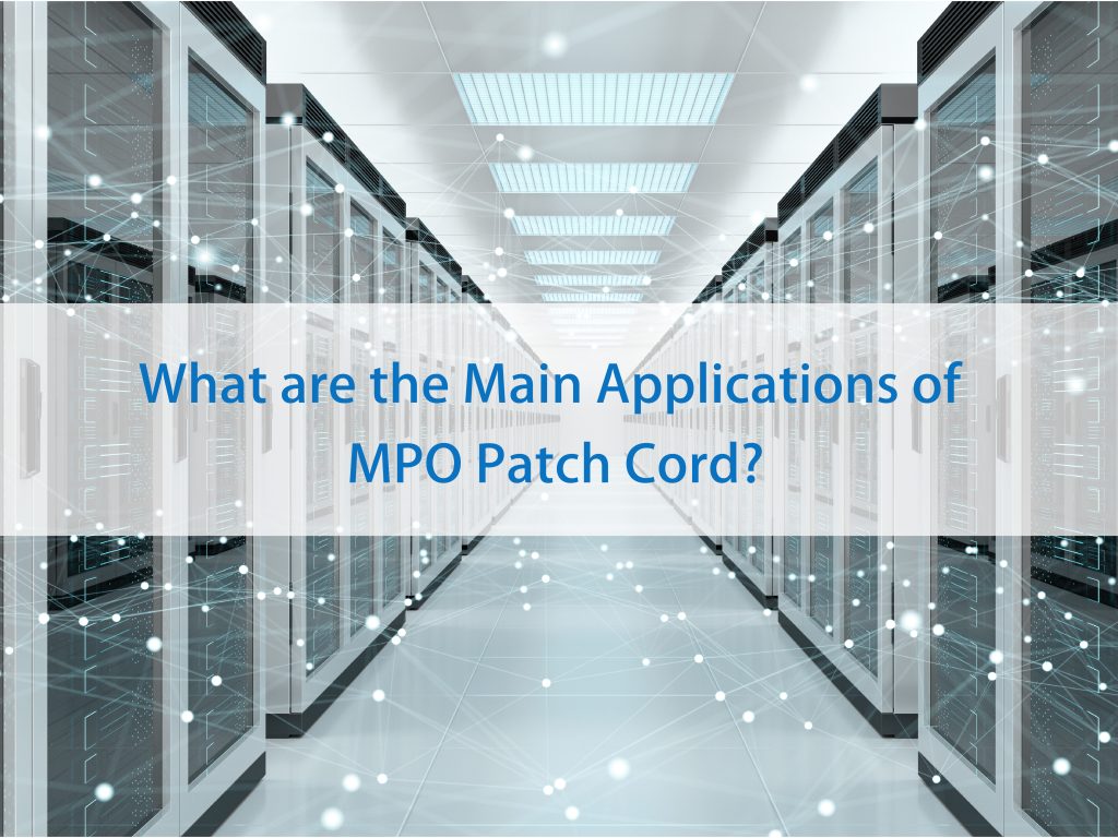 What are the Main Applications of MPO Cables scaled