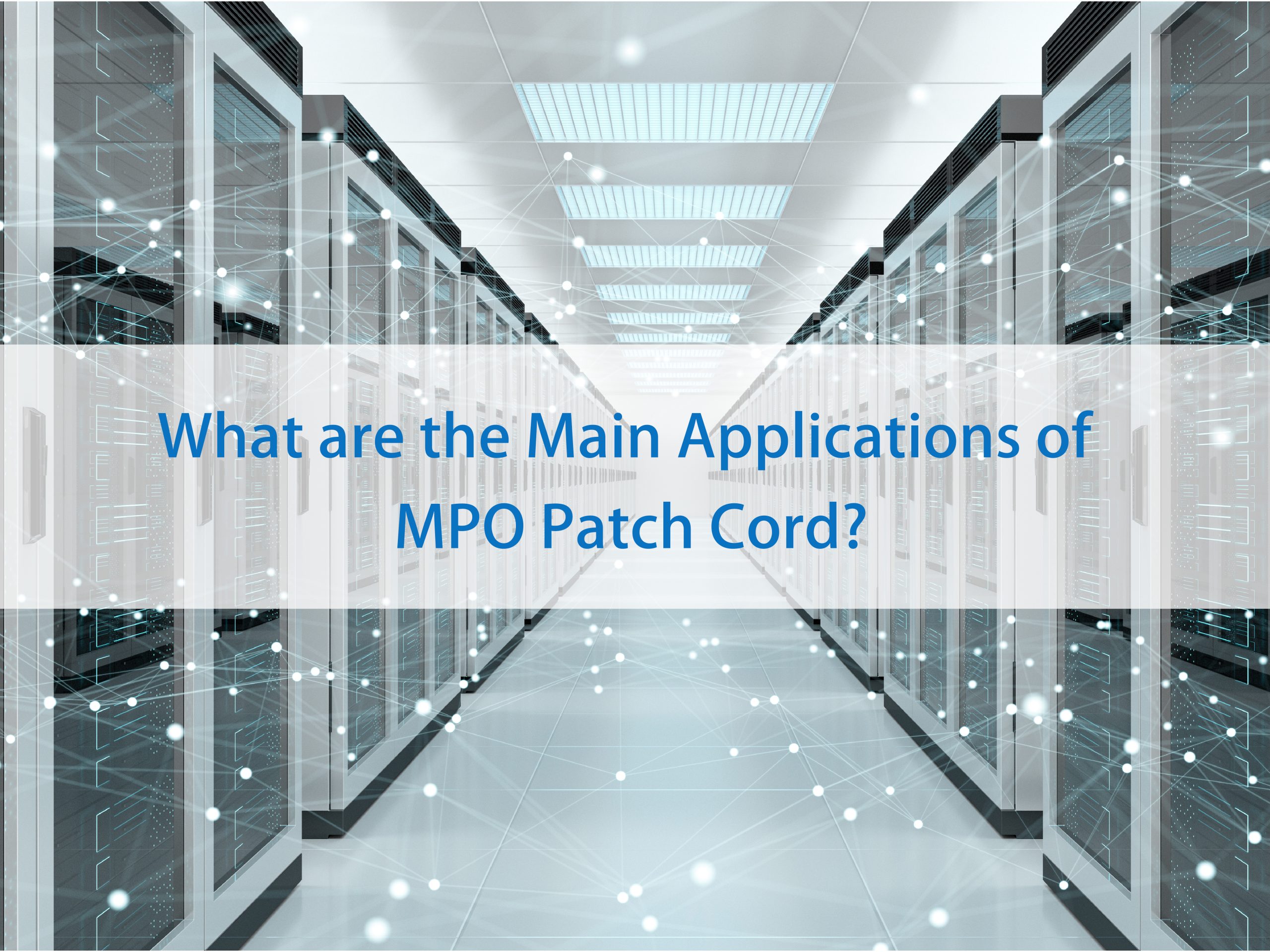 What are the Main Applications of MPO Cables scaled